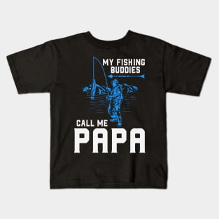 my fishing buddies call me papa Kids T-Shirt